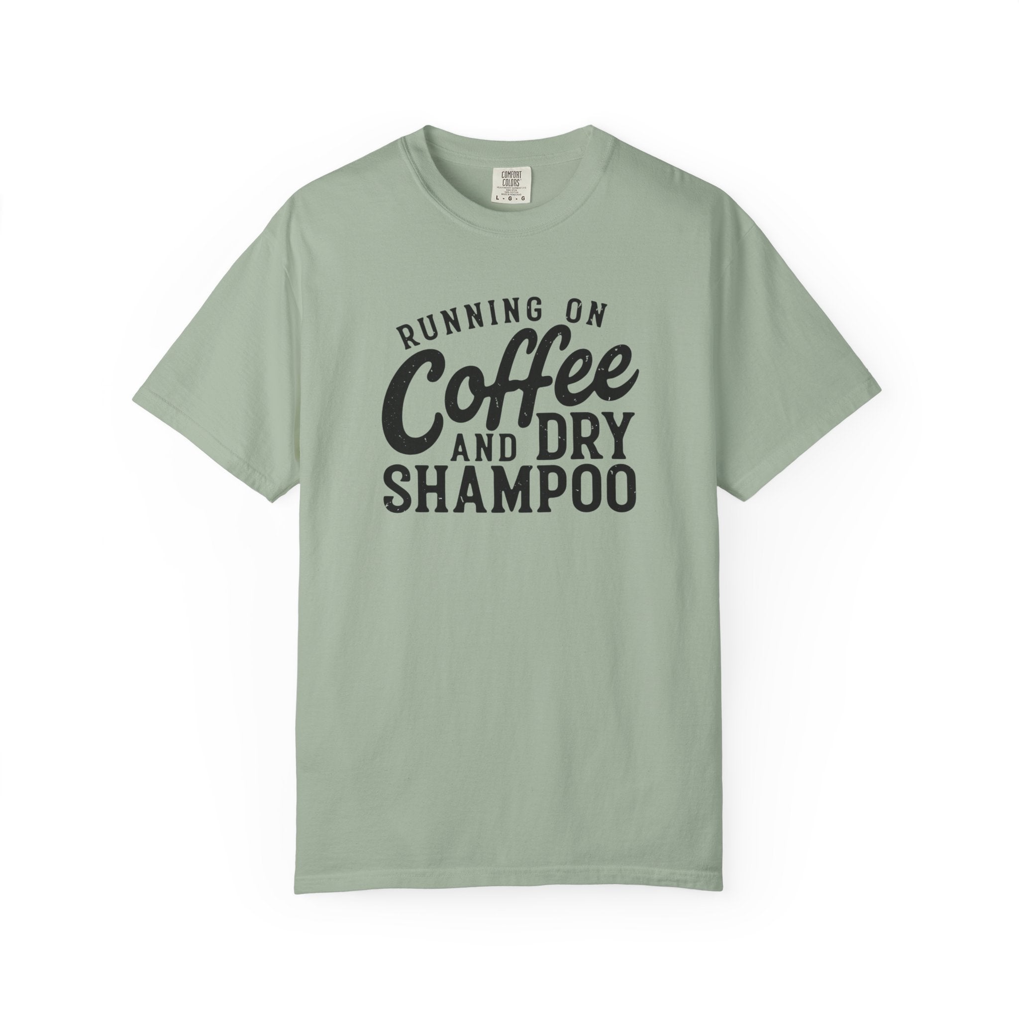 Coffee & Dry Shampoo T-Shirt