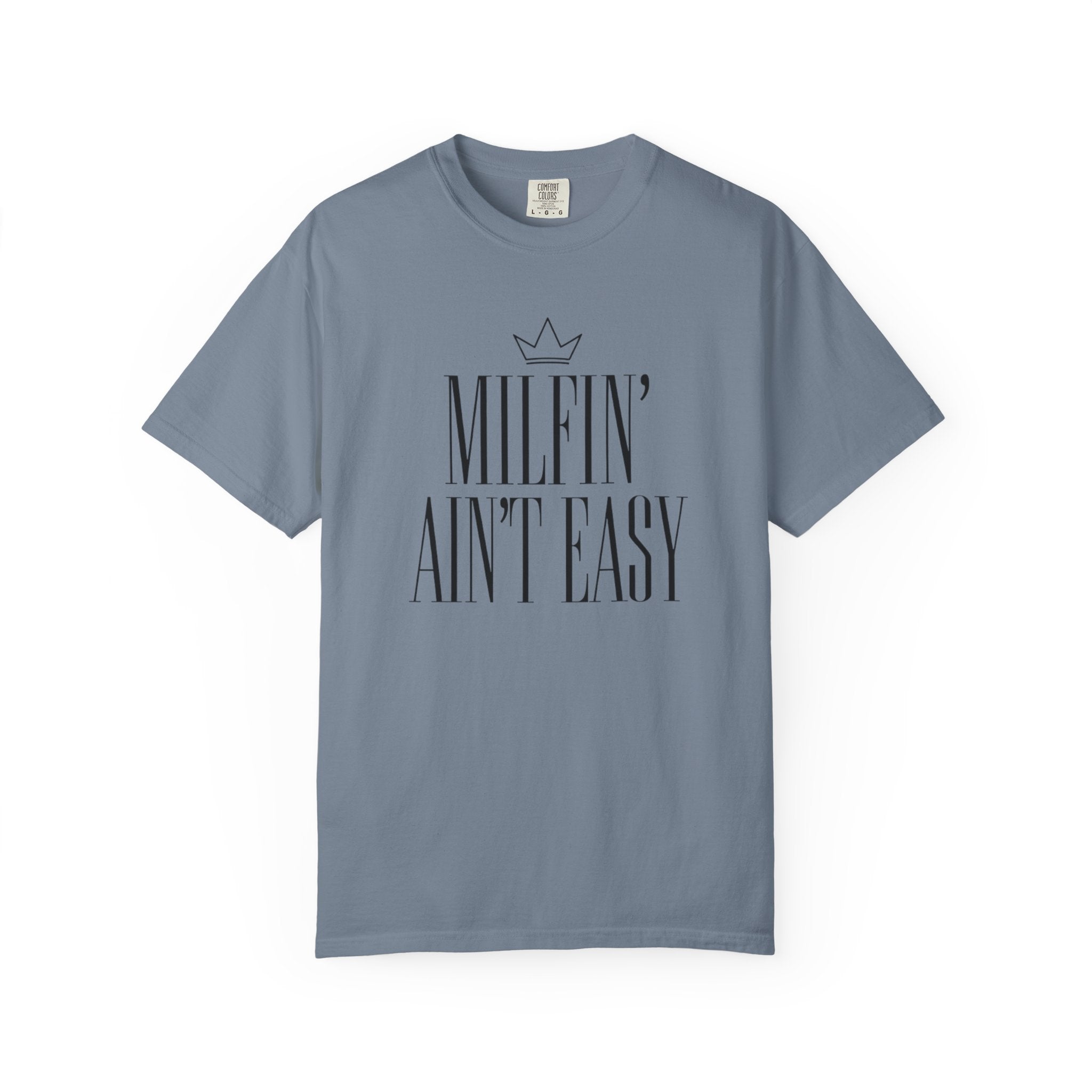 Milfin' Ain't Easy T-Shirt