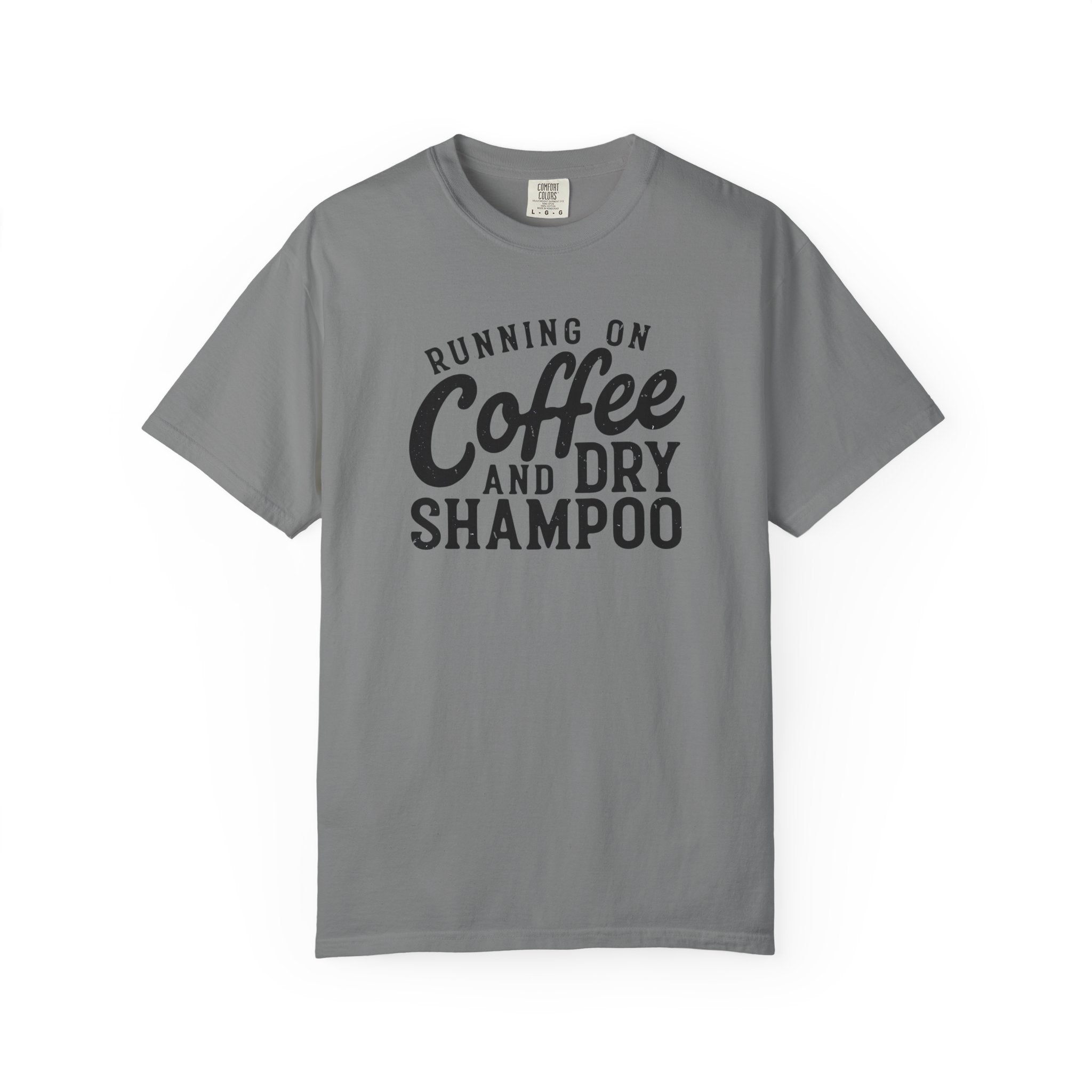 Coffee & Dry Shampoo T-Shirt