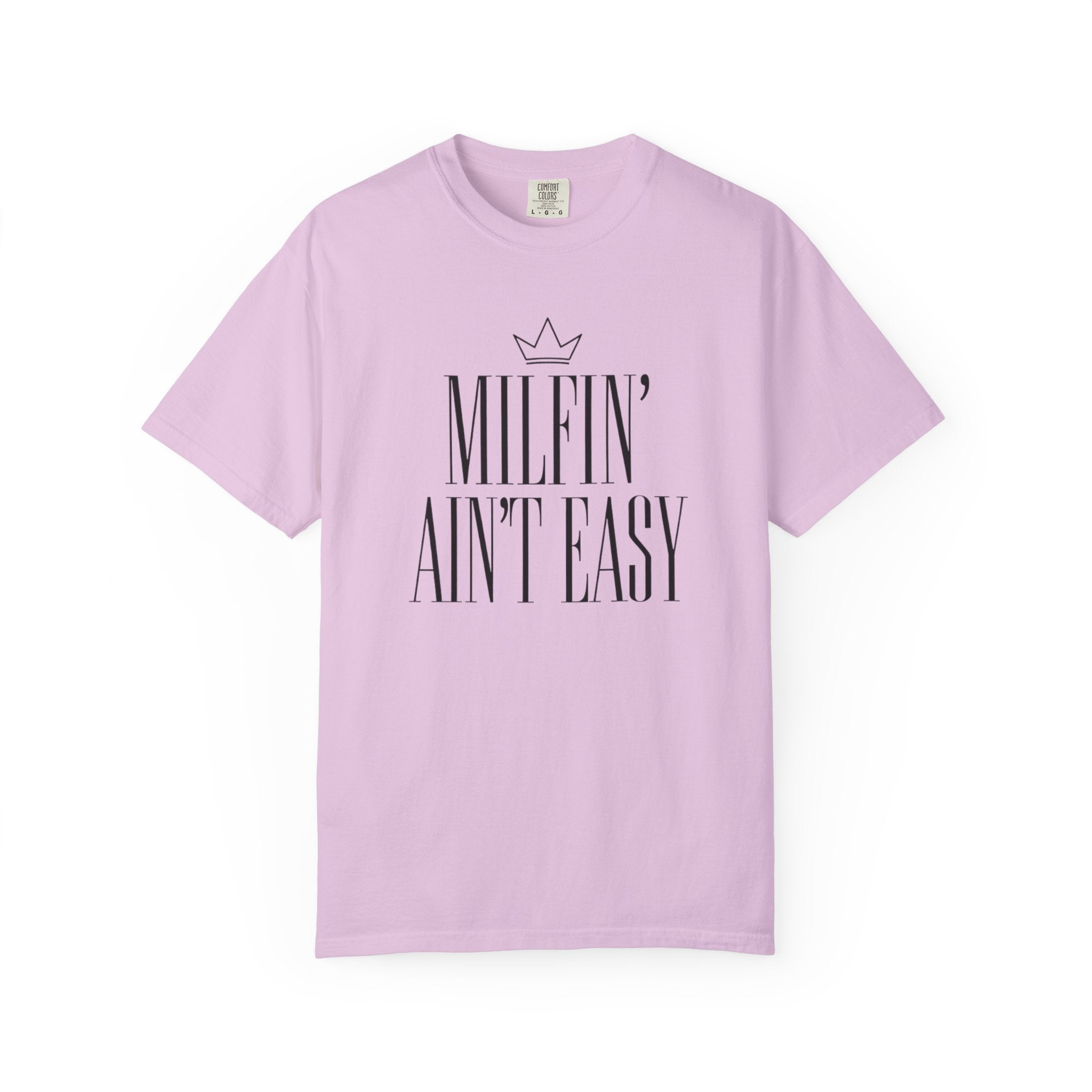 Milfin' Ain't Easy T-Shirt