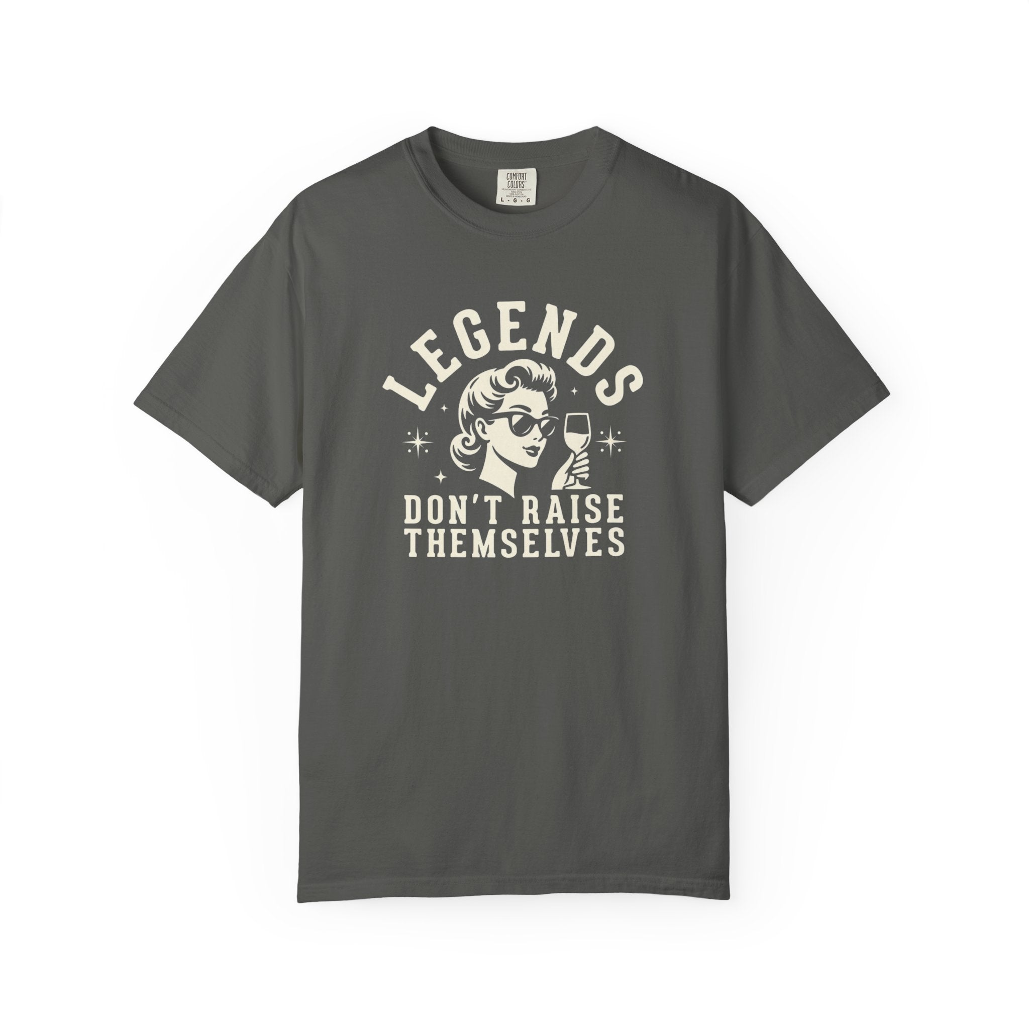 Legends Don't Raise Themselves T-Shirt
