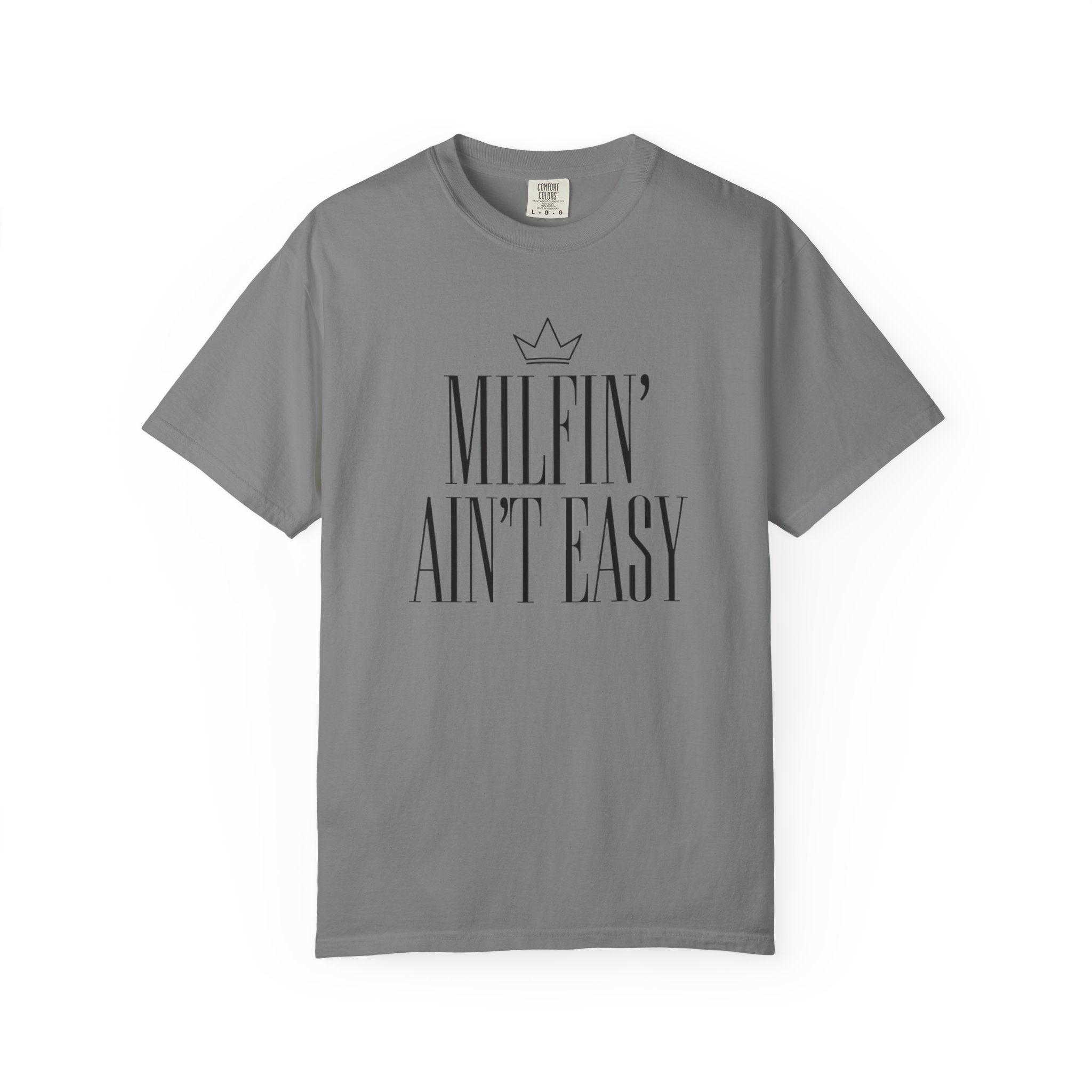 Milfin' Ain't Easy T-Shirt