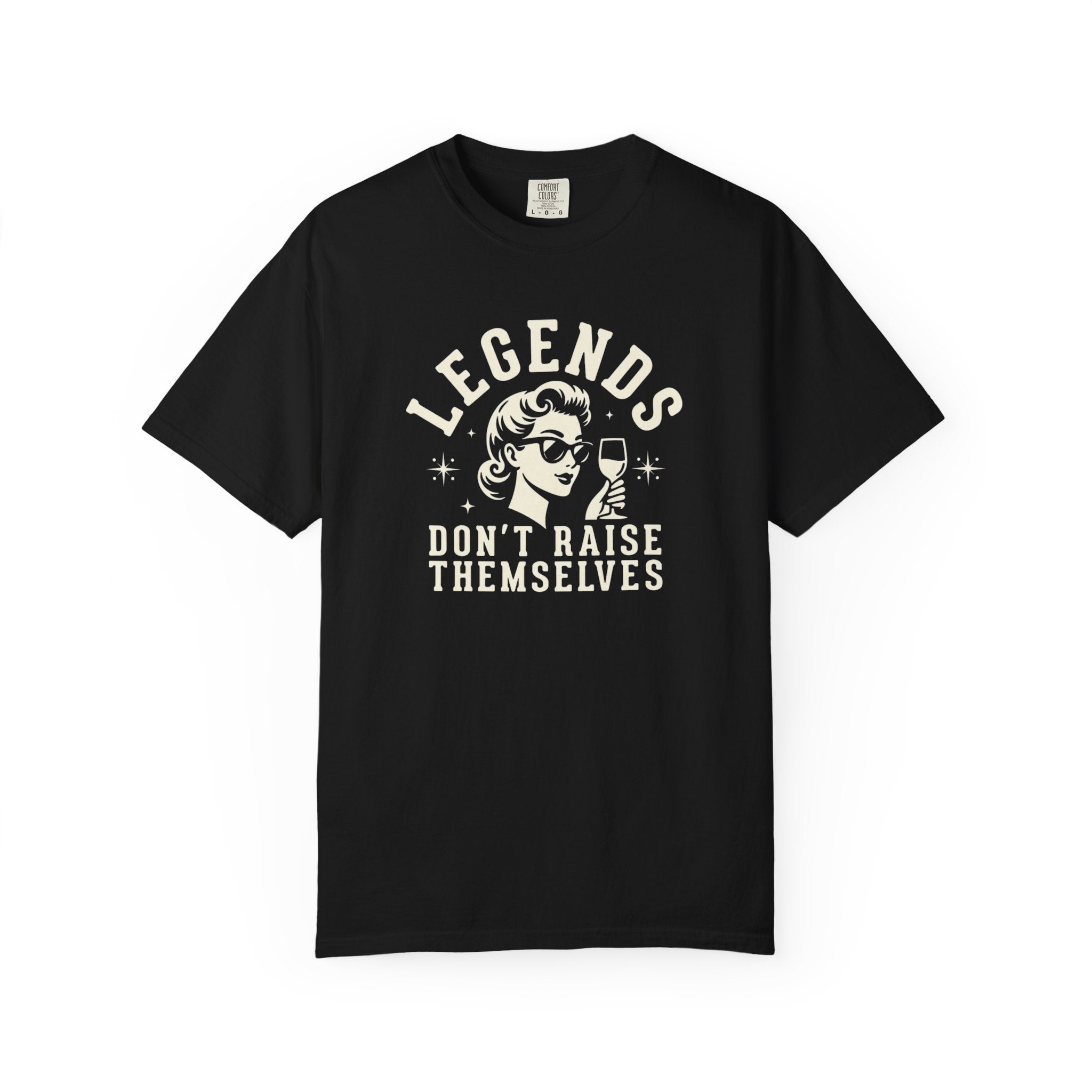 Legends Don't Raise Themselves T-Shirt