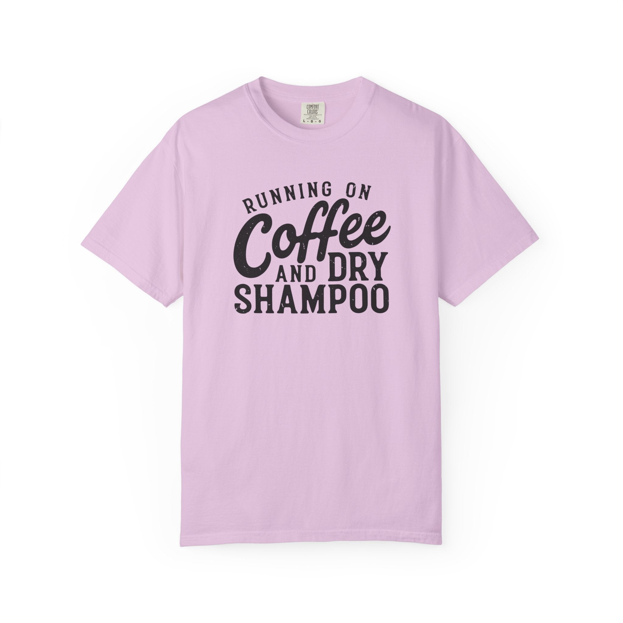 Coffee & Dry Shampoo T-Shirt