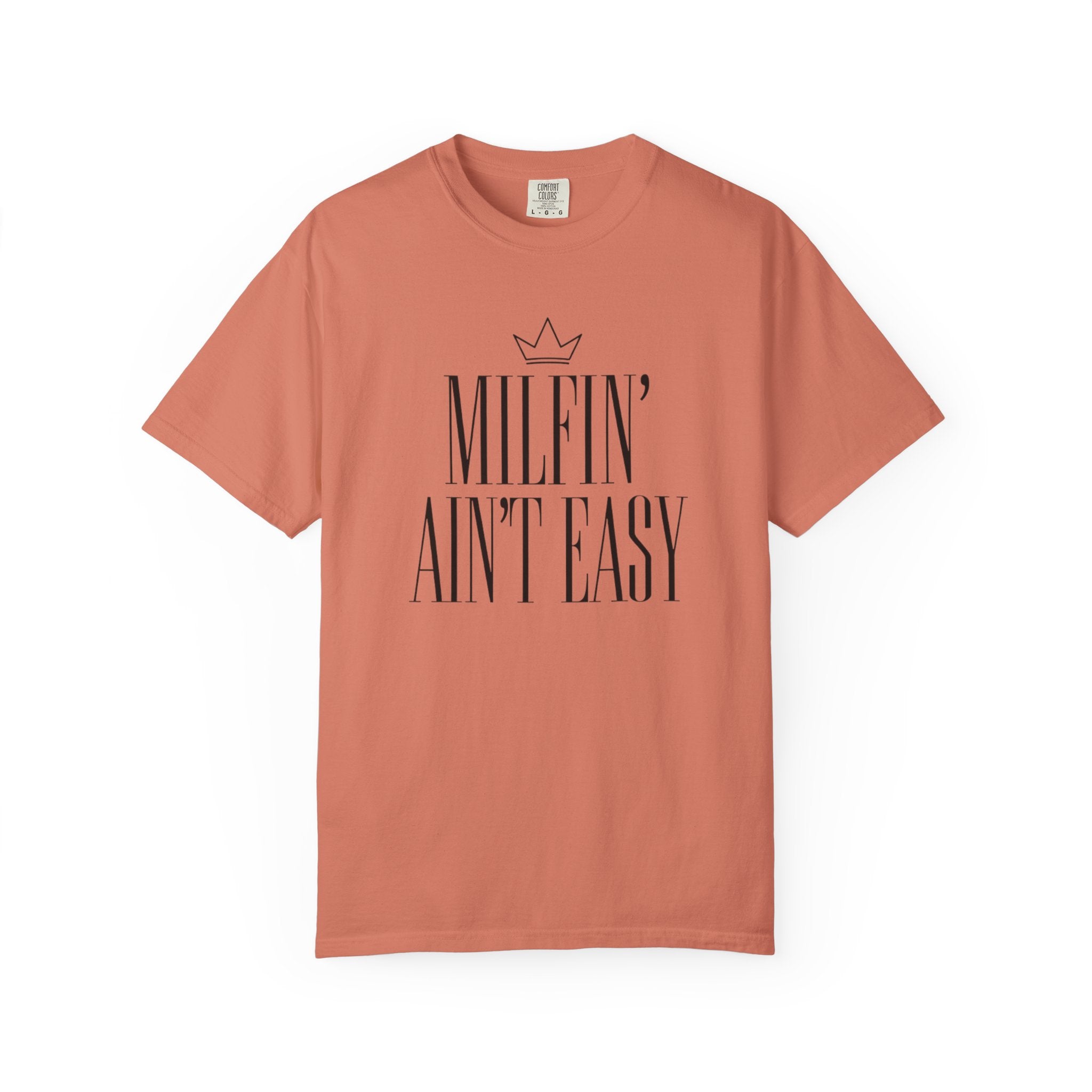 Milfin' Ain't Easy T-Shirt