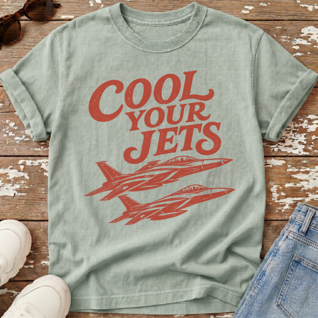 Cool Your Jets T-Shirt