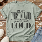 Not Overstimulated T-Shirt