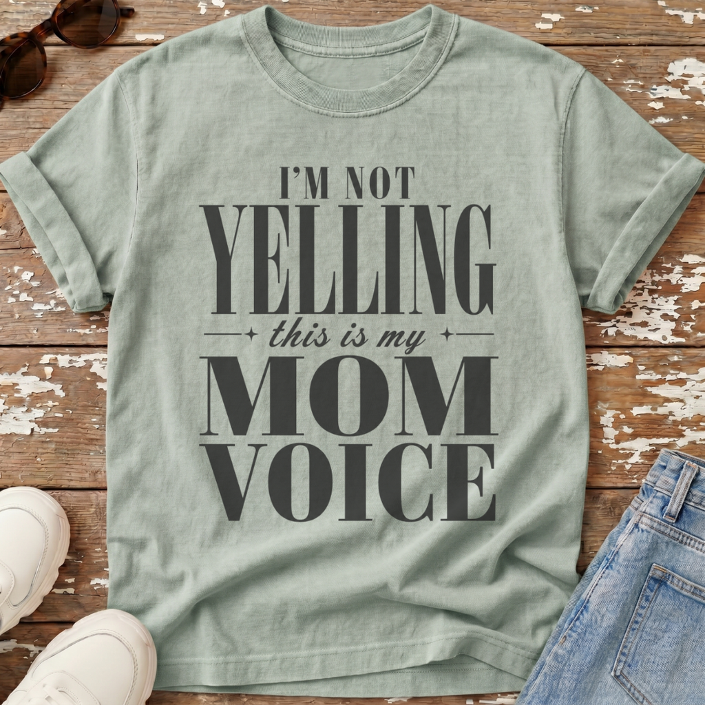 Mom Voice T-Shirt