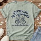 Surviving Motherhood T-Shirt