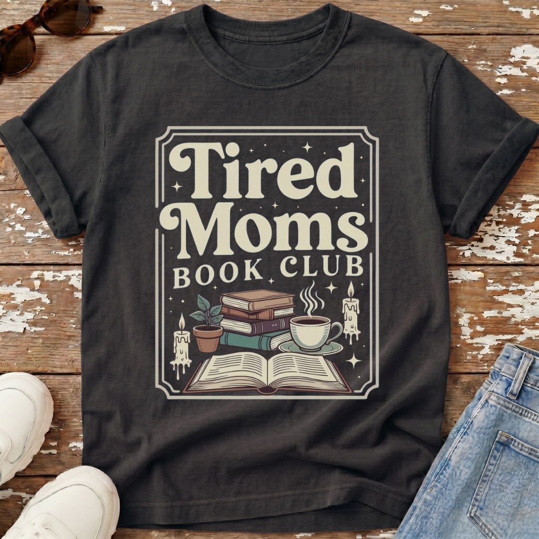 Tired Moms Book Club T-Shirt