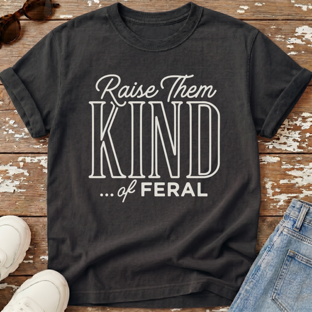 Raise Them Feral T-Shirt