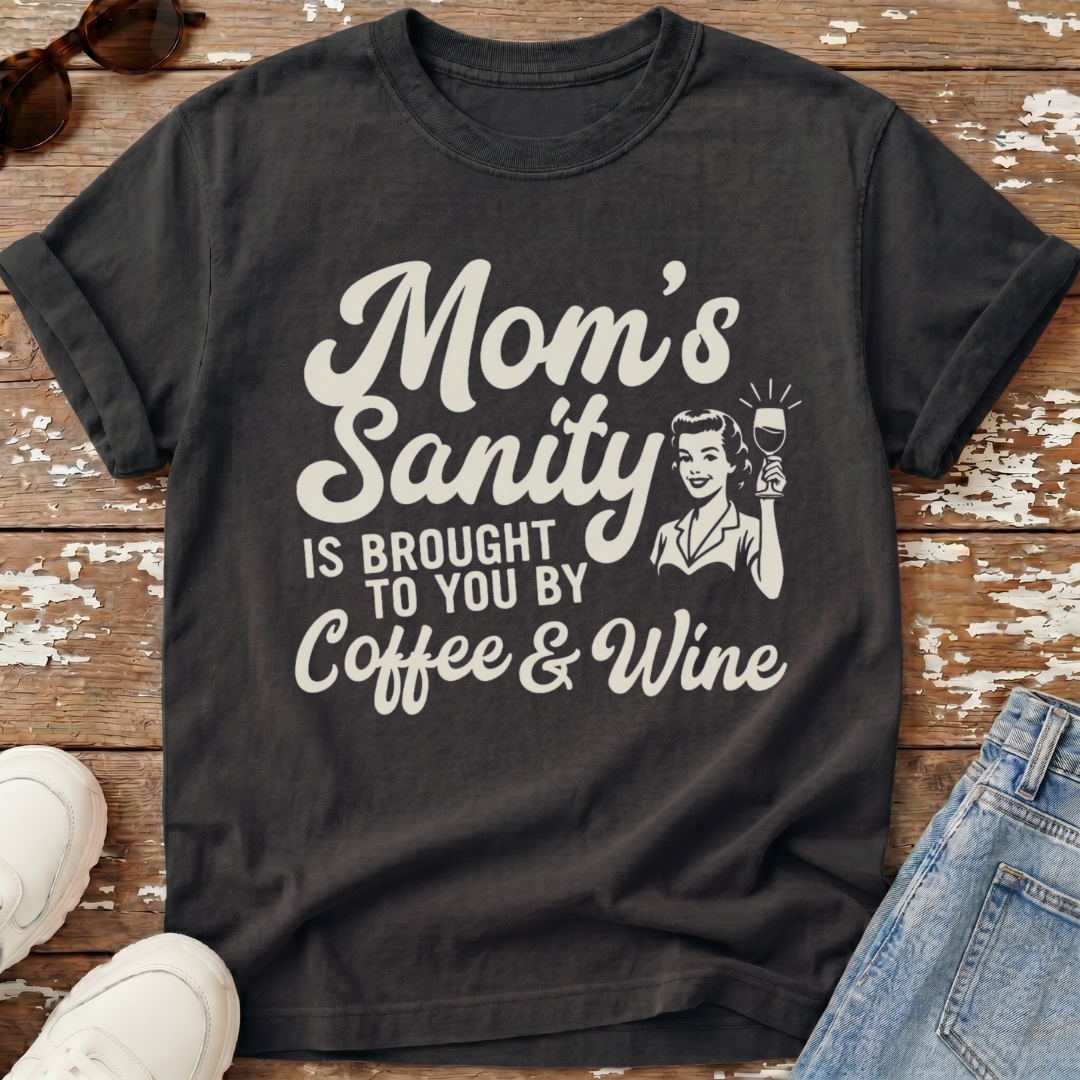Mom's Sanity T-Shirt