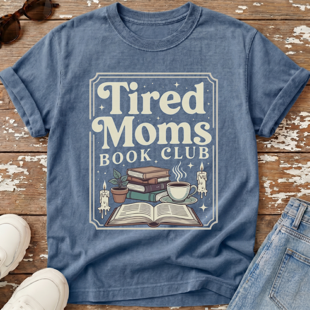Tired Moms Book Club T-Shirt