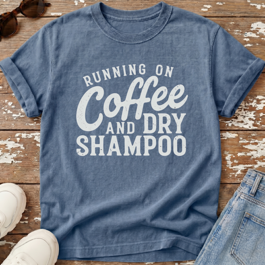 Coffee & Dry Shampoo T-Shirt