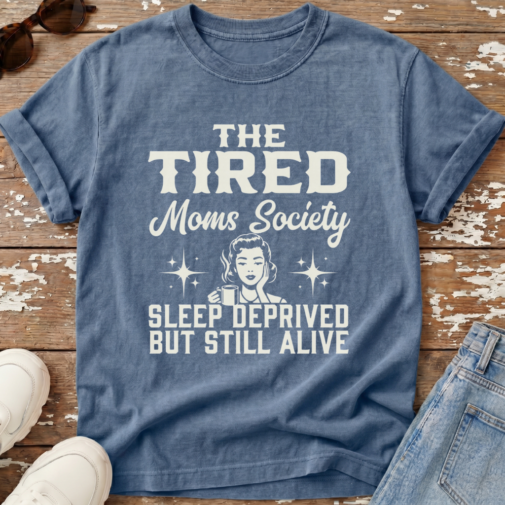 Tired Moms Society T-Shirt