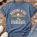 Raising Kids & Standards T-Shirt