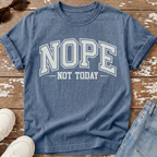 Nope Not Today T-Shirt