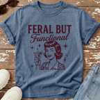 Feral But Functional T-Shirt