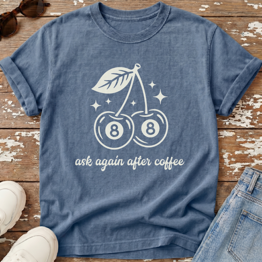 Ask After Coffee T-Shirt
