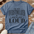 Not Overstimulated T-Shirt