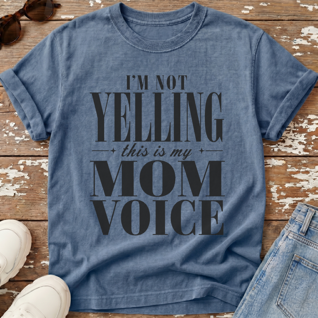 Mom Voice T-Shirt