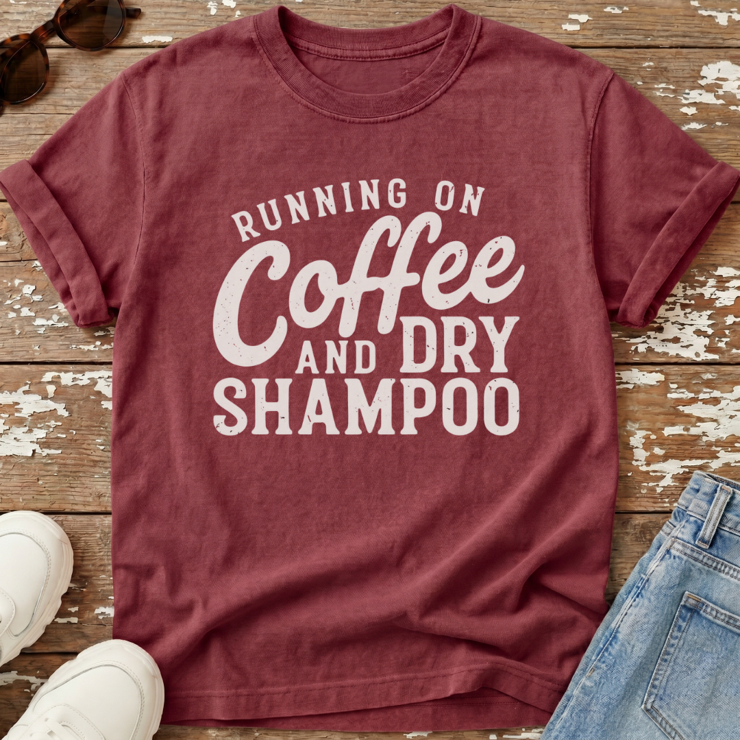 Coffee & Dry Shampoo T-Shirt