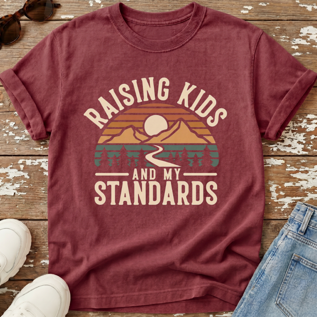 Raising Kids & Standards T-Shirt