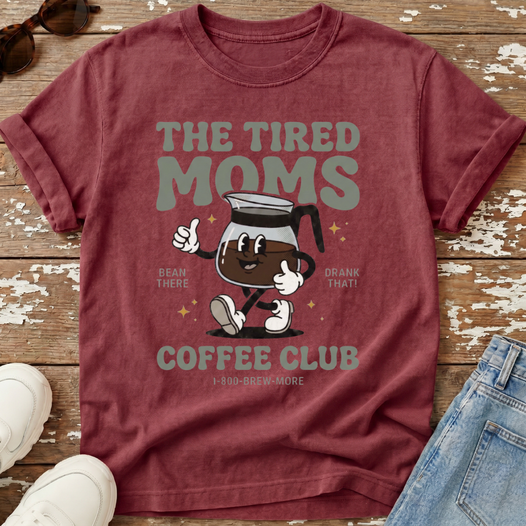 Tired Moms Coffee Club T-Shirt