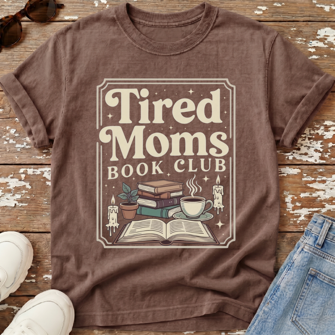Tired Moms Book Club T-Shirt