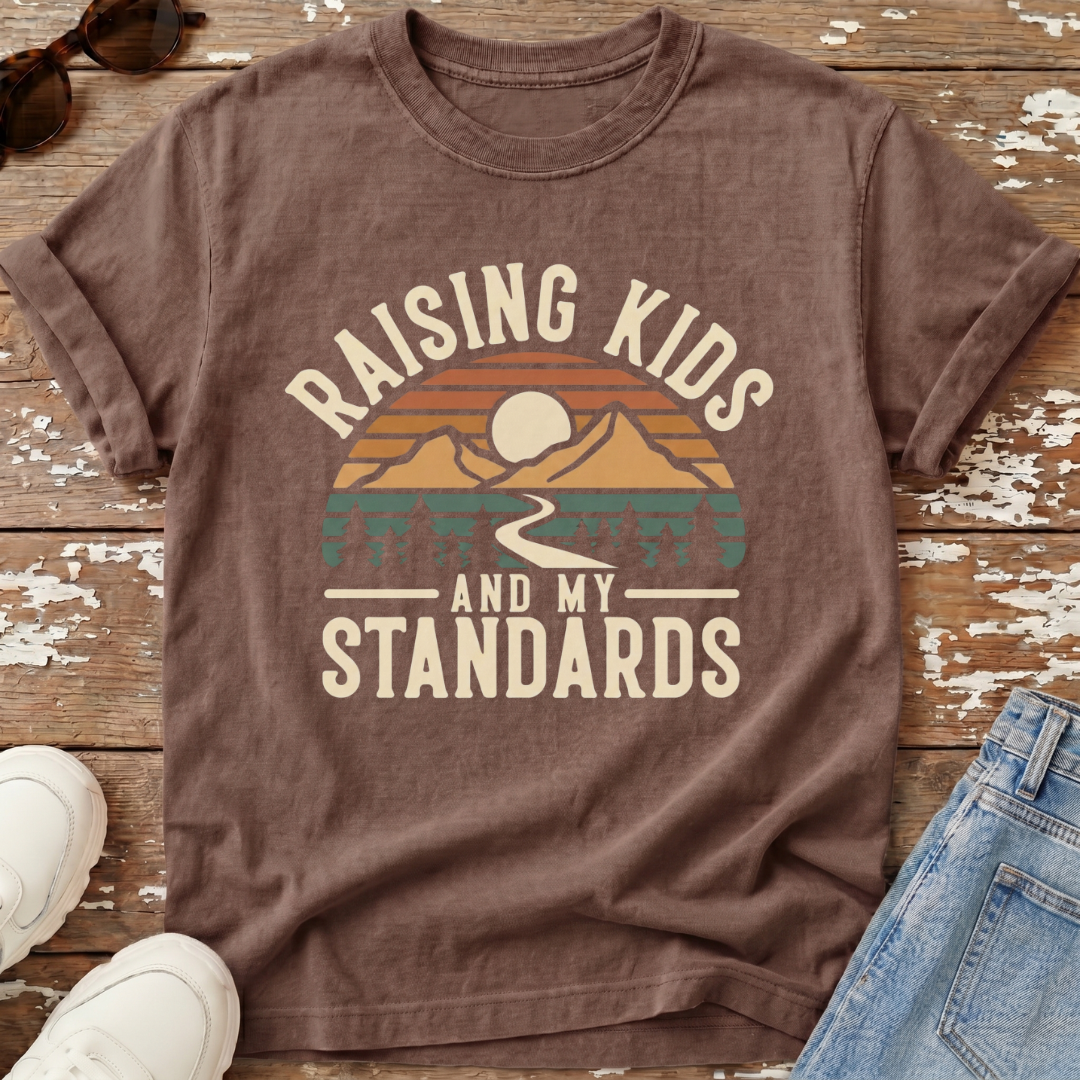 Raising Kids & Standards T-Shirt