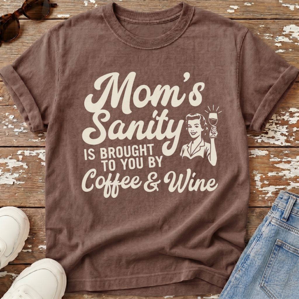 Mom's Sanity T-Shirt