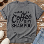 Coffee & Dry Shampoo T-Shirt