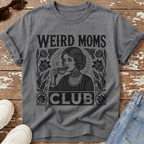 Weird Moms Club T-Shirt