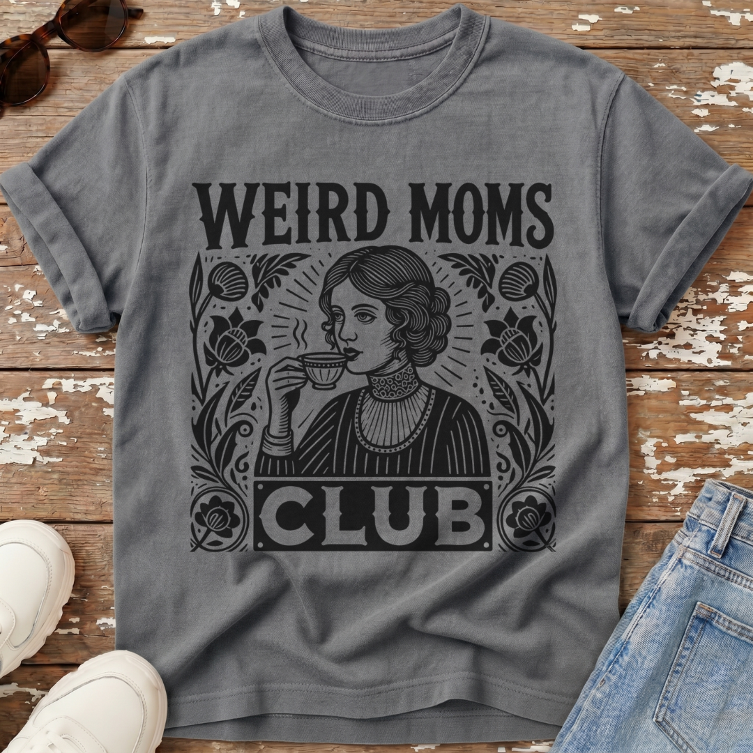 Weird Moms Club T-Shirt