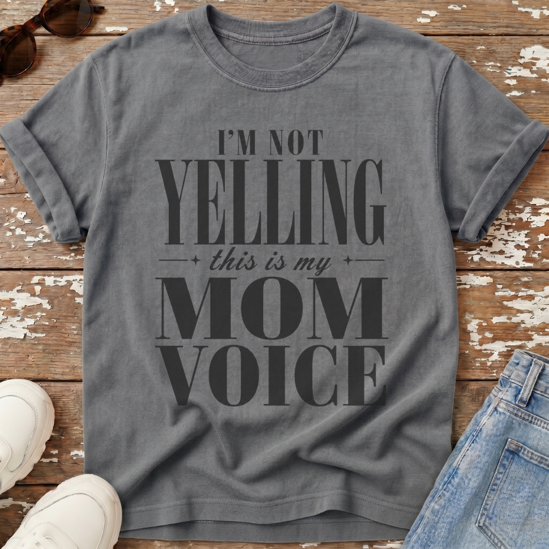 Mom Voice T-Shirt