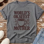 World's Okayest Mother T-Shirt
