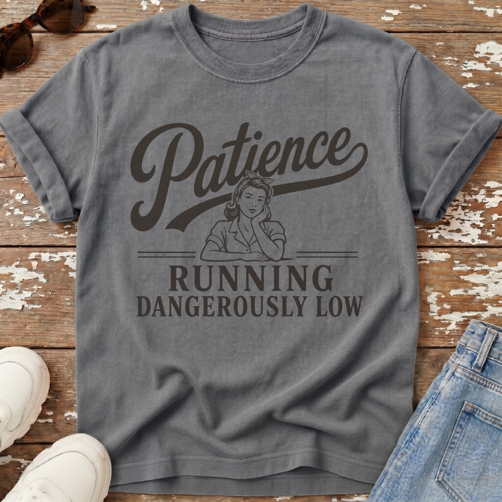 Patience Running Low T-Shirt