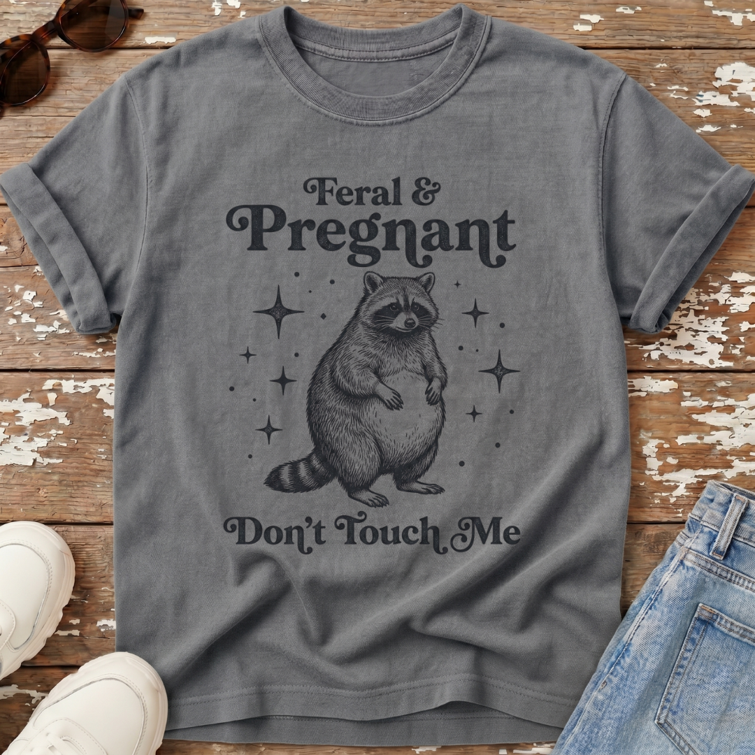Feral & Pregnant T-Shirt