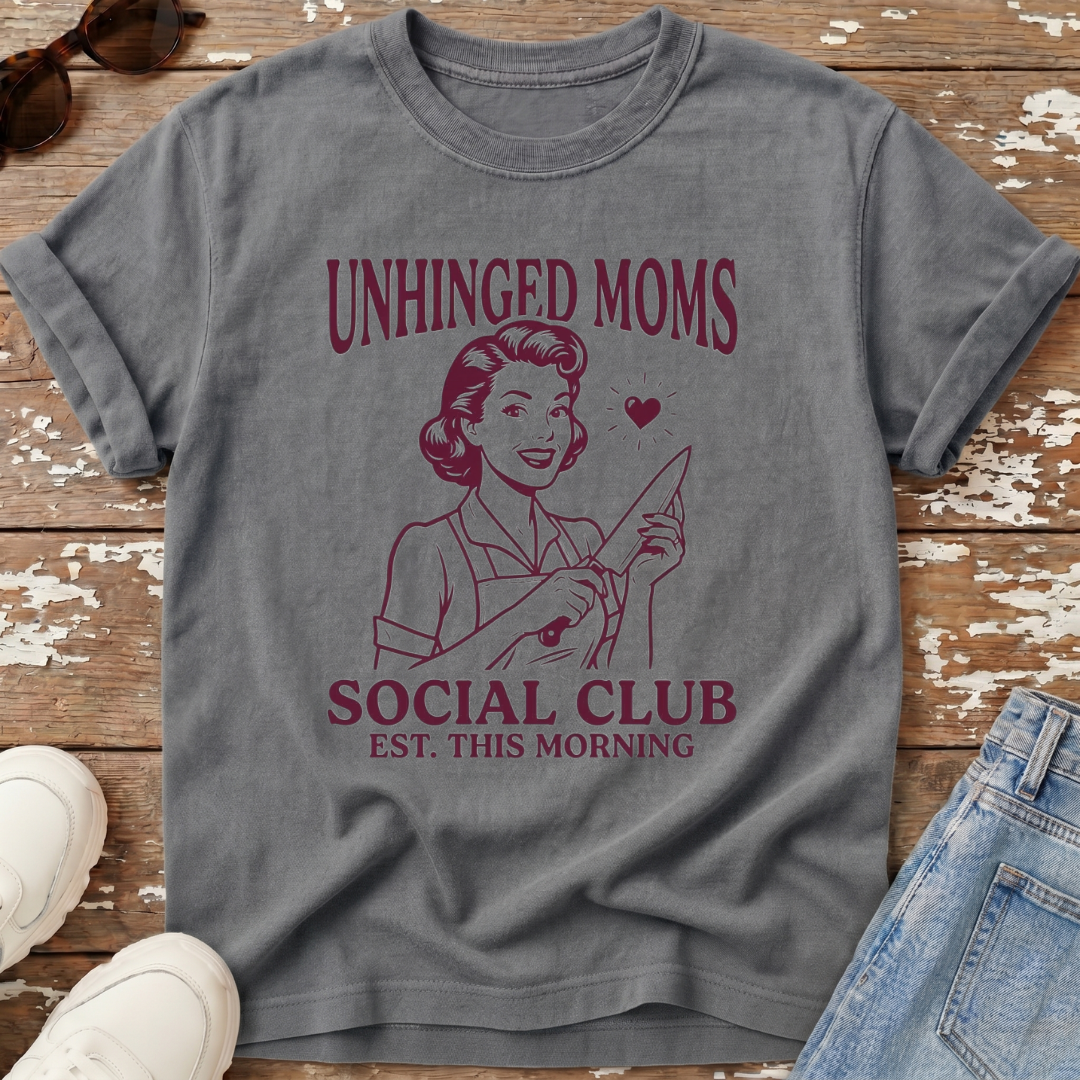 Unhinged Moms Club T-Shirt