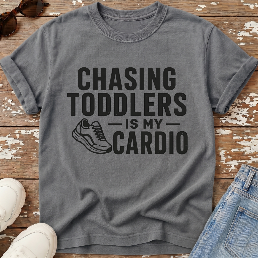 Chasing Toddlers Cardio T-Shirt