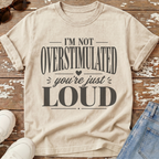 Not Overstimulated T-Shirt