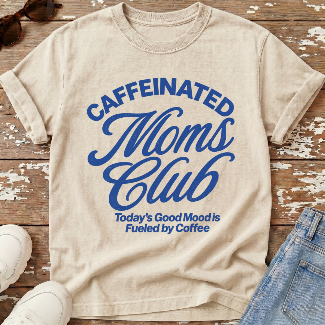 Caffeinated Moms Club T-Shirt