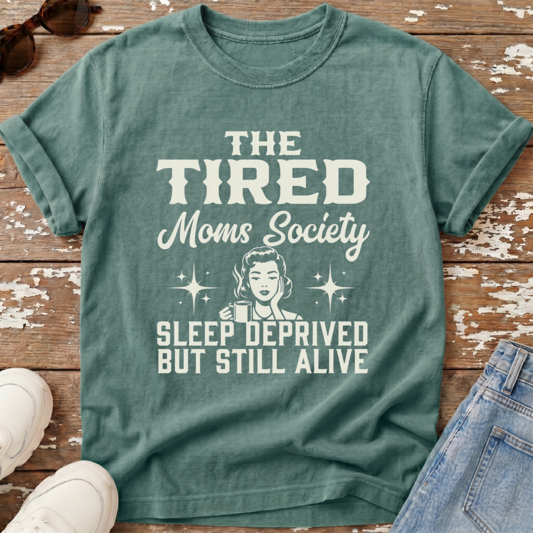 Tired Moms Society T-Shirt
