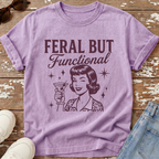 Feral But Functional T-Shirt