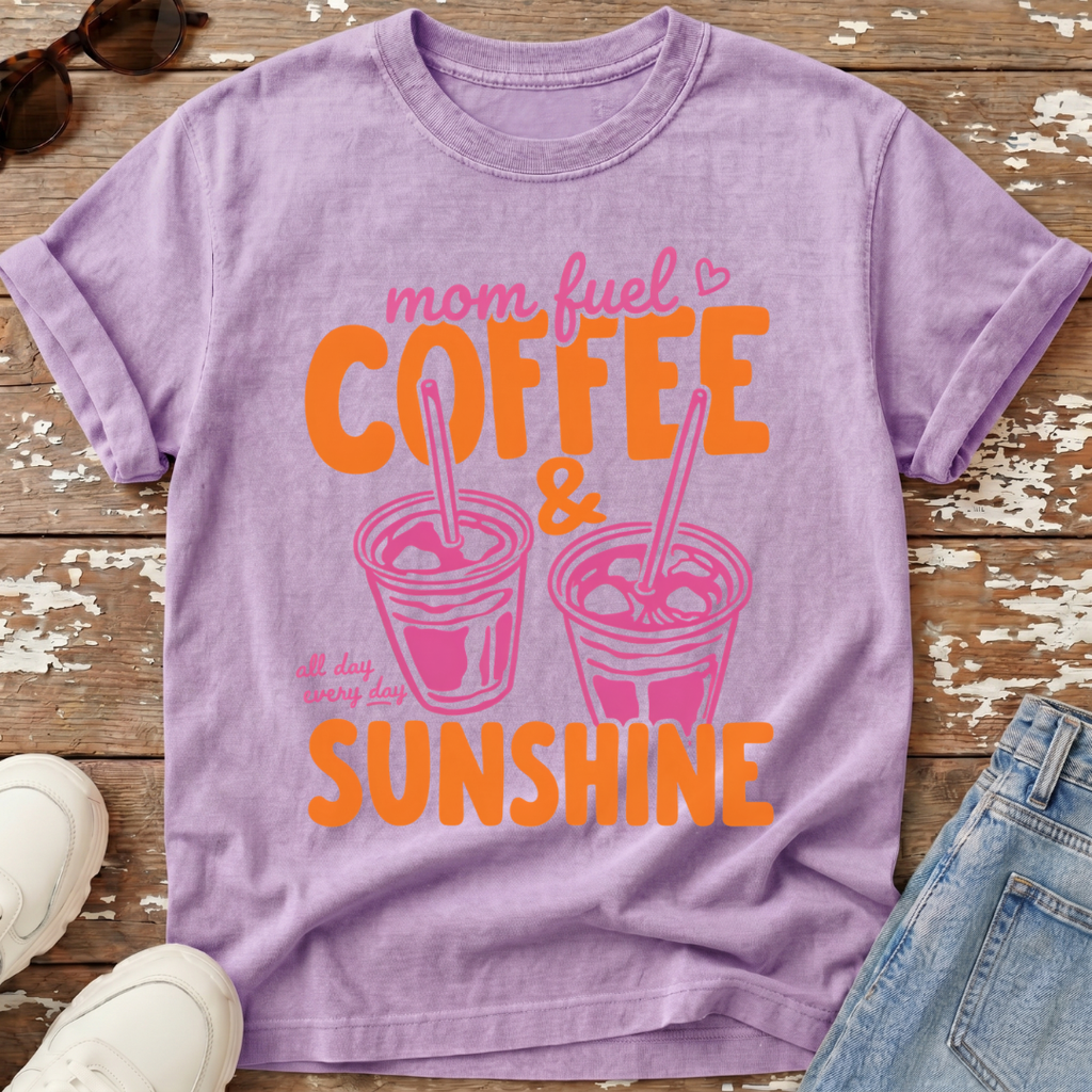 Mom Fuel & Sunshine T-Shirt