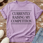Raising My Competition T-Shirt