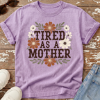 Tired As A Mother T-Shirt
