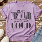 Not Overstimulated T-Shirt