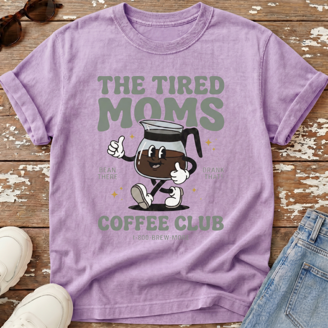 Tired Moms Coffee Club T-Shirt