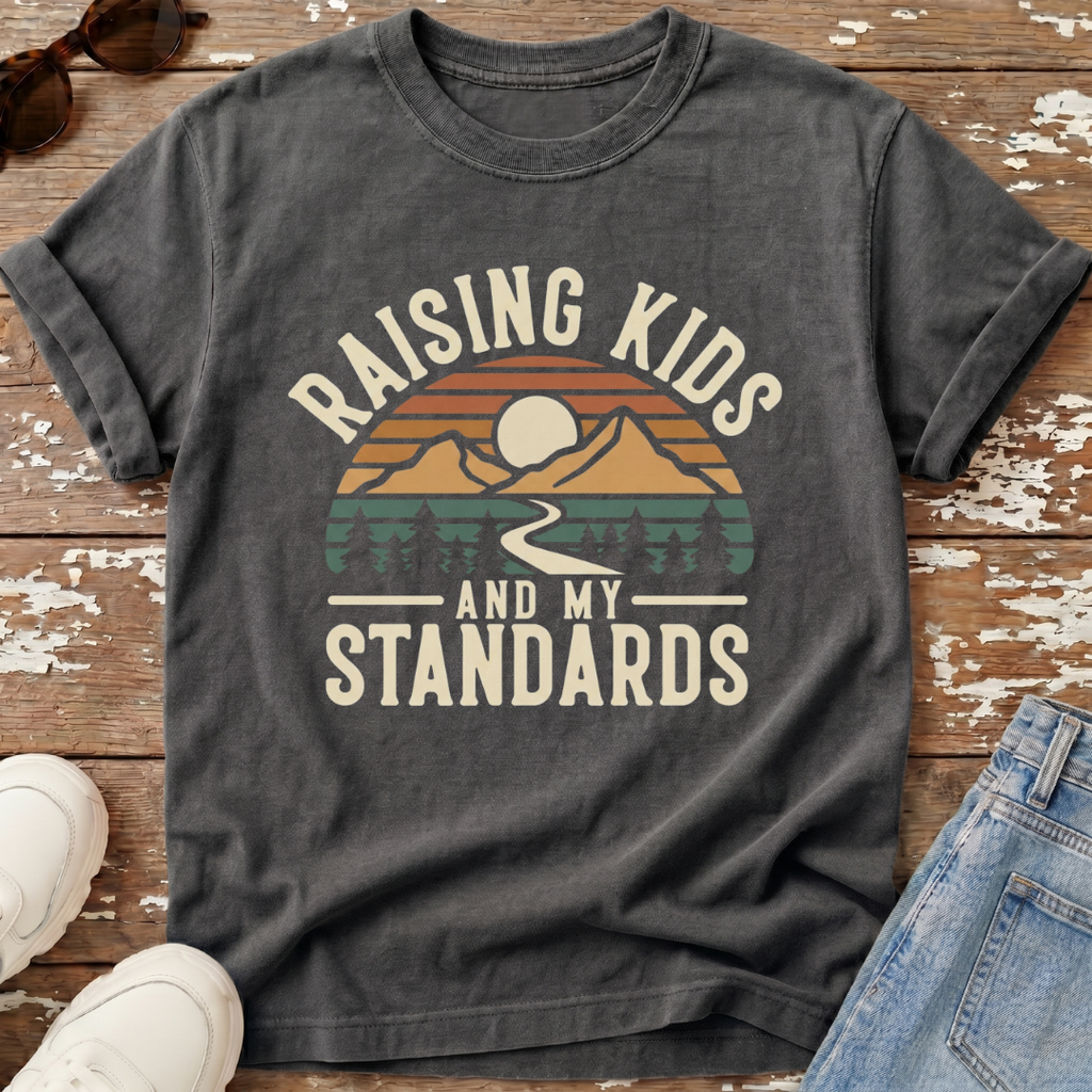 Raising Kids & Standards T-Shirt